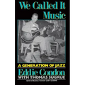 We Called It Music: A Generation of Jazz