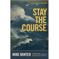 Stay the Course: A Pastor's Guide to Navigating the Restless Waters of Ministry