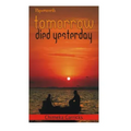 Tomorrow Died Yesterday
