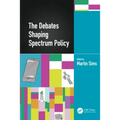 The Debates Shaping Spectrum Policy