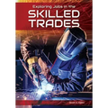 Exploring Jobs in the Skilled Trades