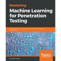 Mastering Machine Learning for Penetration Testing
