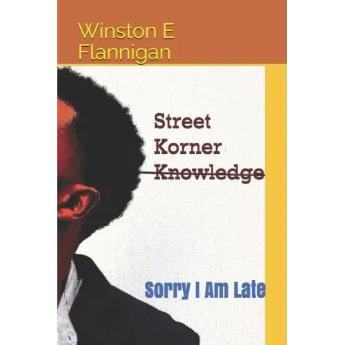 Street Korner Knowledge: Sorry I Am Late