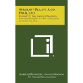 Aircraft Plants and Facilities: Report of the Surplus Property Administration to the Congress, January 14, 1946