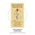 Becoming Medicine: Pathways of Initiation Into a Living Spirituality (B/W Edition)