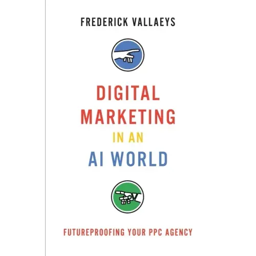 Digital Marketing in an AI World: Futureproofing Your PPC Agency