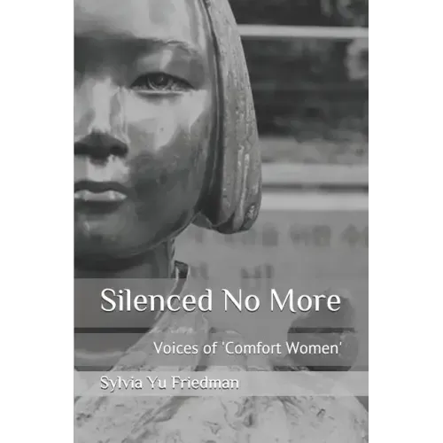 Silenced No More: Voices of Comfort Women