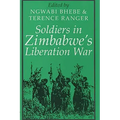 Soldiers in Zimbabwe's Liberation War