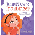 Tomorrow's Trailblazer: A Story of Change and Growth