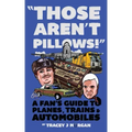 Those Aren't Pillows!: A fan's guide to Planes, Trains and Automobiles