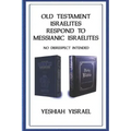 Old Testament Israelites Respond to Messianic Israelites: No Disrespect Intended