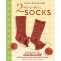 2-At-A-Time Socks: Revealed Inside. . . the Secret of Knitting Two at Once on One Circular Needle; Works for Any Sock Pattern!