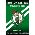 Boston Celtics Triivia Quiz Book: The One With All The Questions