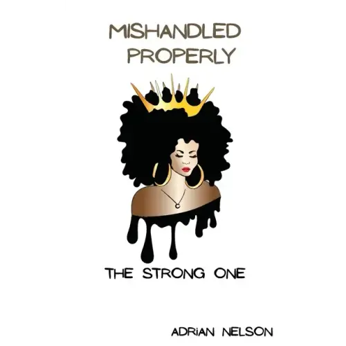 Mishandled Properly: The Strong One