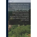The Four Ancient Books of Wales [Black Book of Carmarthen, Book of Haneirin, Book of Taliesin, Red Book of Hergest] Containing the Cymric Poems Attrib