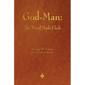 God-Man: The Word Made Flesh