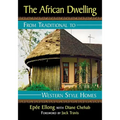 The African Dwelling: From Traditional to Western Style Homes
