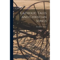 Catholic Tales and Christian Songs