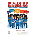 Be a Leader in Nursing: A Practical Guide for Nursing Students