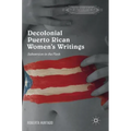 Decolonial Puerto Rican Women's Writings: Subversion in the Flesh