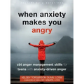 When Anxiety Makes You Angry: CBT Anger Management Skills for Teens with Anxiety-Driven Anger