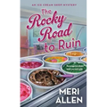 The Rocky Road to Ruin: An Ice Cream Shop Mystery