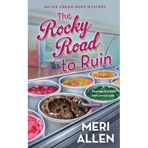 The Rocky Road to Ruin: An Ice Cream Shop Mystery