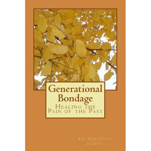 Generational Bondage: Healing the Pain of the Past