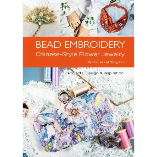 Bead Embroidery: Chinese-Style Flower Jewelry