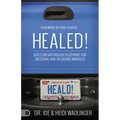 Healed!: God's Breakthrough Blueprint for Receiving and Releasing Miracles