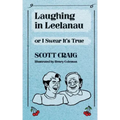 Laughing in Leelanau: Or I Swear It's True