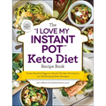 The I Love My Instant Pot(r) Keto Diet Recipe Book: From Poached Eggs to Quick Chicken Parmesan, 175 Fat-Burning Keto Recipes