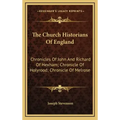 The Church Historians of England: Chronicles of John and Richard of Hexham; Chronicle of Holyrood; Chronicle of Melrose