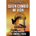 Quien Cambió mi Vida: Mi Transformación