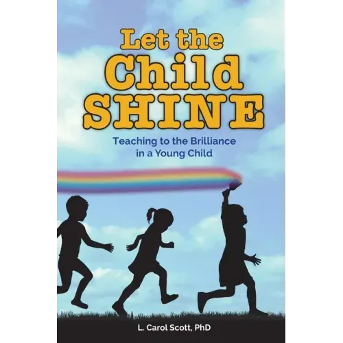 Let the Child Shine: Teaching to the Brilliance in a Young Child