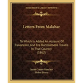 Letters from Malabar: To Which Is Added an Account of Travancore, and Fra Bartolomeo's Travels in That Country (1862)