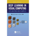 Deep Learning in Visual Computing: Explanations and Examples