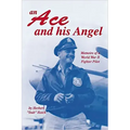 An Ace and His Angel: Memoirs of a WWII Fighter Pilot
