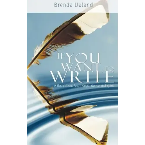 If You Want to Write: A Book about Art, Independence and Spirit