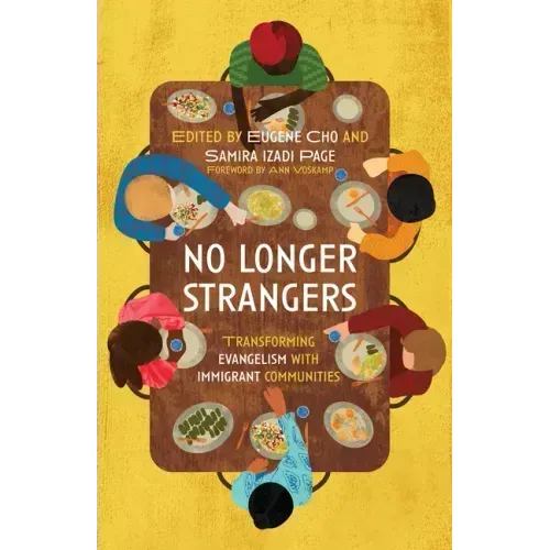 No Longer Strangers: Transforming Evangelism with Immigrant Communities