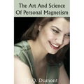 The Art and Science of Personal Magnetism