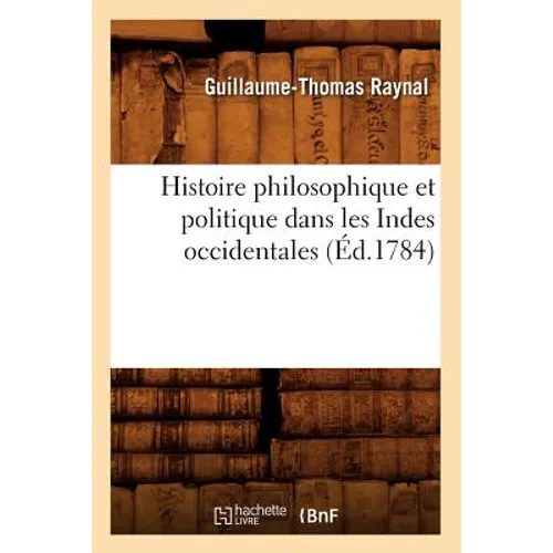 Histoire philosophique et politique dans les Indes occidentales (Éd.1784)