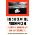 The Shock of the Anthropocene: The Earth, History and Us