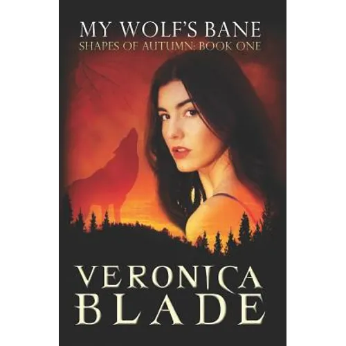 My Wolf's Bane: Shapes of Autumn, Book One