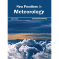 New Frontiers in Meteorology: Volume I