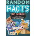 Random Facts for Adults: +500 Fun & Interesting Facts 196 Mind Blowing Simple Trivia And 117 Quiz Trivia With Answers History, Science, Sports
