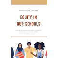 Equity in Our Schools: Ensuring Marginalized Students Achieve at a High Level