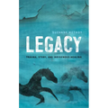 Legacy: Trauma, Story, and Indigenous Healing