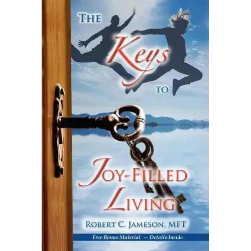 The Keys to Joy-Filled Living