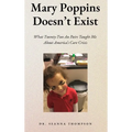 Mary Poppins Doesn't Exist: What Twenty Two Au Pairs Taught Me About America's Care Crisis
